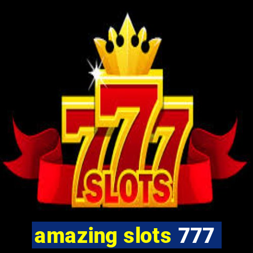 amazing slots 777